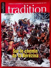 TRADITION MAGAZINE N° 268 / SUR LE CHEMIN DE LA BEREZINA - L'ARMEE BAVAROISE