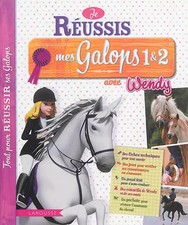 Je réussis mes galops 1 et 2 avec Wendy, Emilie Gillet