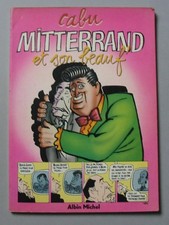 BD MITTERRAND ET SON BEAUF - CABU - EDITION BROCHEE - E.O. 1984