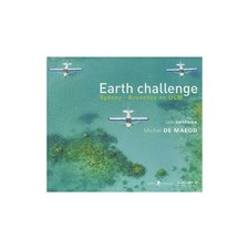 Earth Challenge Sydney-Bruxelles en ULM. Michel de Maegd - Editions Luc Pire