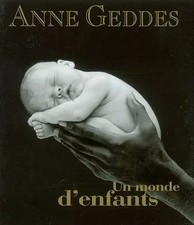 Compact : Un monde d'enfants, Anne Geddes et Jacques Collin