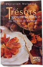 les Trésors gourmands du Moulin de Moreau | Christian Malaurie | Bon état