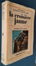 1933-CROISIERE JAUNE-Expédition CITROËN CENTE-ASIE-95 photos hors texte 6 cartes