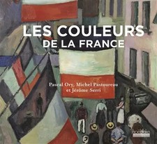 Les couleurs de la France, Michel Pastoureau, Jérôme Serri et Pascal Ory