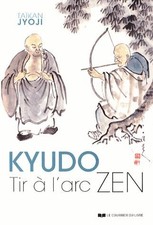 Kyudo ; tir à l'arc zen