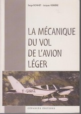 BONNET Serge - VERRIERE Jacques / La mécanique du vol de l'avion léger ( 2001)