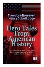 Henry Cabot Lod Hero Tales