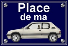 plaque "PLACE DE MA PEUGEOT