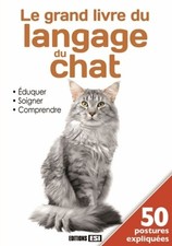 Le grand livre du langage du chat : E... - Cédric Hernandez - V2196482