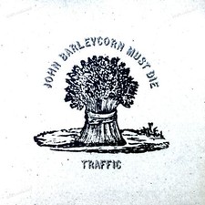 Traffic - John Barleycorn Must