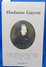 Collectif Madame Guyon . Rencontres autour de la vie et l'oeuvre...