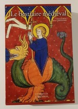 Le bestiaire médiéval L'animal dans les manuscrits enluminés CITADELLES MAZENOT
