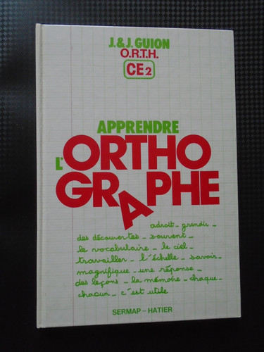Livre apprendre orthographe - apprendre, l'orthographe