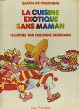 La cuisine exotique sans maman