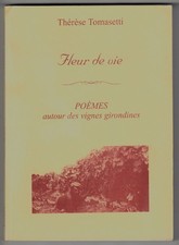 Fleur de vie [Thérèse Tomasetti] Poèmes autour des vignes girondines