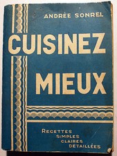 GASTRONOMIE/CUISINEZ MIEUX/ANDREE SONREL/ED P.ROGER/1935/EO/BON COLLECTOR