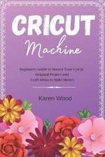 Karen Wood Cricut Machine