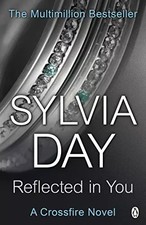 Reflected in You: A Crossfire Novel, Sylvia Day