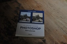 LIVRE LE GRAND CAHIER PHOTOSHOP 100 TUTORIELS P. LABBE EDITIONS EYROLLES