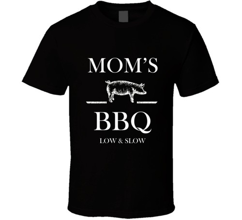 Mom bbq low slow - low, &