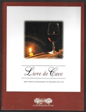 LIVRE DE CAVE Edition club Français du Vin Histoire Terroir Conservation ...
