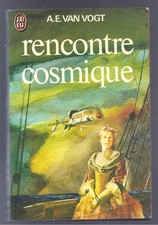 RENCONTRE COSMIQUE (J AI LU, A. E. VAN VOGT)