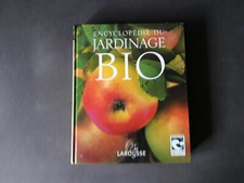 LIVRE ENCYCLOPEDIE DU JARDINAGE BIO LAROUSSE