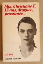 Moi, Christiane F., 13 ans, Droguée, Prostituée... (1981) Mercure de France
