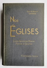 Nos ÉGLISES - Liturgie, Architecture, Mobilier, Peinture et Sculpture - ROULIN