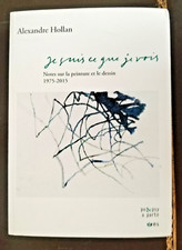 "Je suis ce que je vois" - Alexandre Hollan - 1975-2015 - Erès -2015