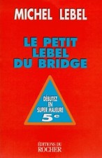 Le petit lebel du bridge - Michel Lebel - V603804