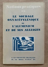 NOTIONS PRATIQUES - LE SOUDAGE OXYACÉTYLÉNIQUE DE L'ALUMINIUM ET DE SES ALLIAGES