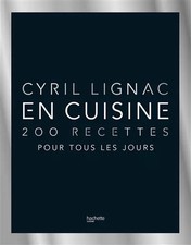 En cuisine - 200 recettes pour tous les jours, Cyril Lignac