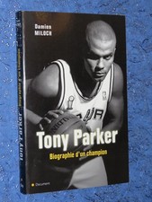 Tony PARKER Biographie d'un champion Damien MILOCH