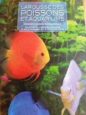 Livre Larousse des Poissons et Aquariums - Eau de Mer - Eau Douce