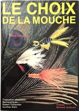 BOB CHURCH : Le Choix de la Mouche, numéroté et signé, pêche au moulinet ancien.