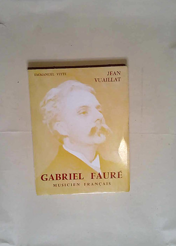 Gabriel fauré musicien - gabriel,