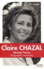 Claire Chazal : Derrière l'écran - Sarah Vajda - V2230864