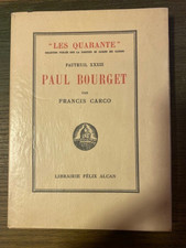 Les quarante fauteuil XXXIII :Paul Bourget pas Francis Carco - Félix Alcan 1932