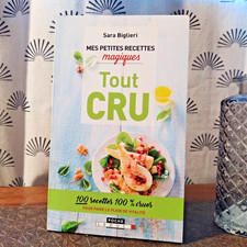 Tout Cru - Mes petites recettes magiques - Sara Biglieri - Leduc.S 2017
