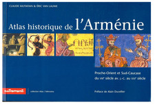 Atlas historique et culturel de l'Arménie  Claude Mutafian et Eric Van Lauwe