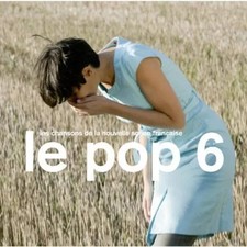 Le Pop 6 Les Chansons De La Nouvelle Scène Française, Various
