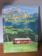 Les Chemins De Fer Privés Suisses 1980-2004 - Editions Du Cabri