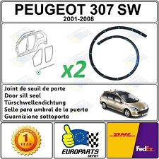 PEUGEOT 307 SW BREAK JOINTS DE SEUIL DE PORTE GAUCHE & DROIT 9023PL 9023PN 2 PCS