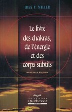 Le livre des chakras, de l'énergie et des corps subtils