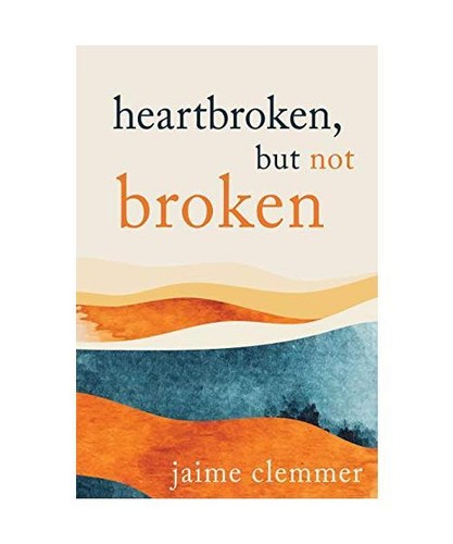 Heartbroken but not broken - not,