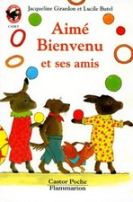 Aimé Bienvenu et ses amis - Lucile Butel
