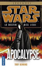 Star Wars Légendes Le destin Des Jedi - Apocalypse - Pocket Sf N°125 T. Denning