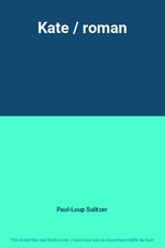 Kate / roman, Paul-Loup Sulitzer