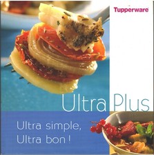 Tupperware - Ultra Plus - Ultra simple, Ultra bon !